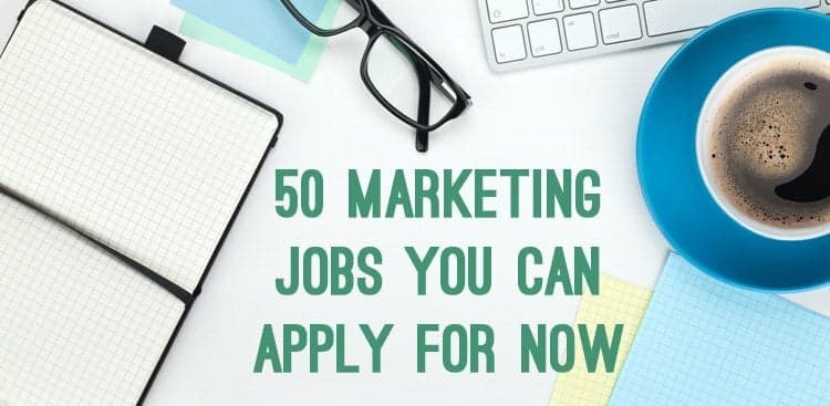 50 Awesome Marketing Jobs You Can Apply for Now
