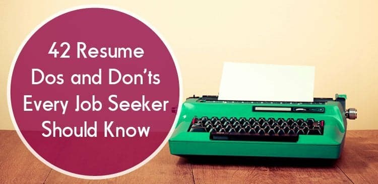 42 Resume Dos and Don'ts Every Job Seeker Should Know