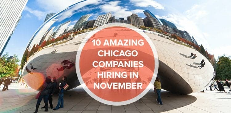 10 Amazing Chicago Companies Hiring in November